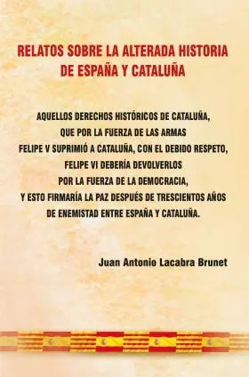 Relatos Sobre la Alterada Historia de España y Cataluña