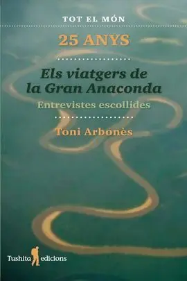 Viatgers de la Gran Anaconda, Els. 25 Anys