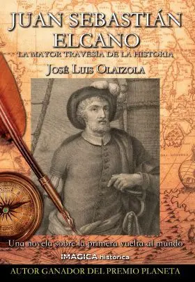 Juan Sebastián Elcano. La Mayor Travesía de la Historia