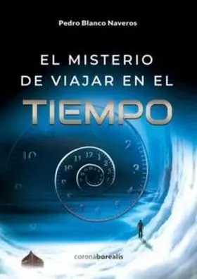 El Misterio de Viajar en el Tiempo