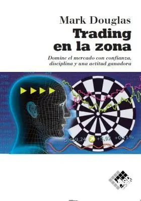 Trading en la Zona:domine Mercado con Confianza,Discilplina