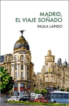 Madrid, el Viaje Soñado