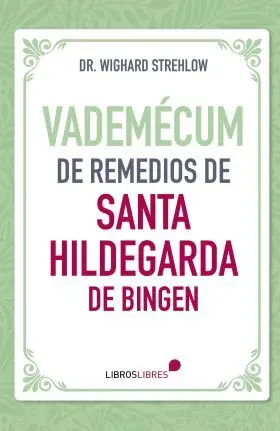 Vademecum de Remedios de Santa Hildegarda de Bingen