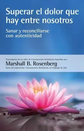 Superar el Dolor que Hay entre Nosotros