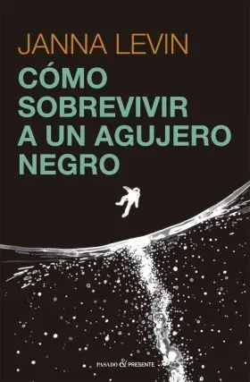 Como Sobrevivir a un Agujero Negro