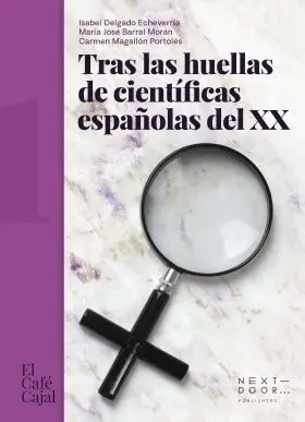 Tras las Huellas de Cientificas Españolas del Xx