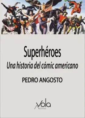 Superheroes: una Historia del Comic Americano