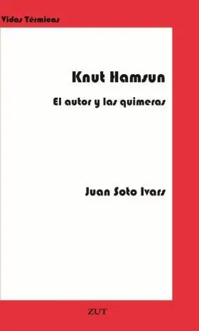 Knut Hamsun. El Autor y las Quimeras