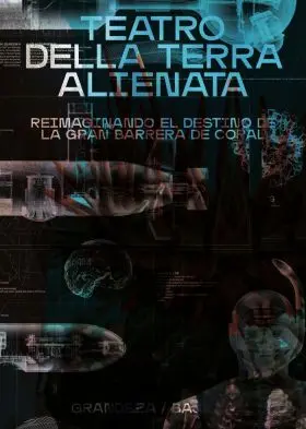 Teatro Della Terra Alienata: Reimaginando el Destino de la Gran B