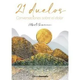 21 Duelos Conversaciones Sobre el Dolor