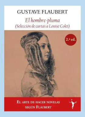 El Hombre-Pluma (Selección de Cartas a Louise Colet)