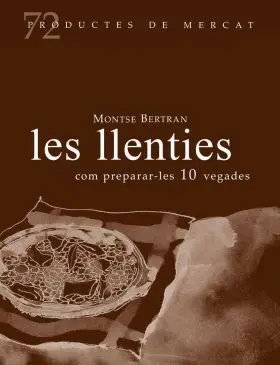 Les Llenties, Com Preparar-Les 10 Vregades