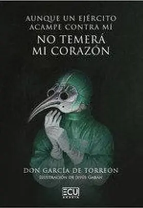 Aunque un Ejercito Acampe Contra mi no Temera mi Corazon