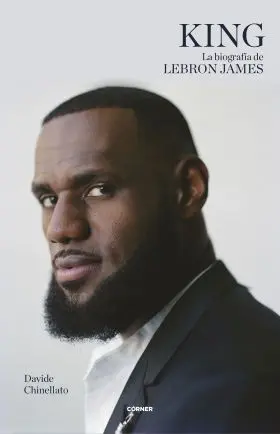 King. La Biografia de Lebron James