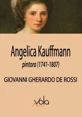 Angelica Kauffmann, Pintora (1741-1807)