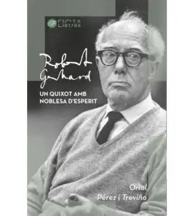 Robert Gerhard, un Quixot Amb Noblesa Desperit