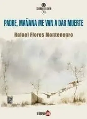 Padre, Mañana me Van a Dar Muerte