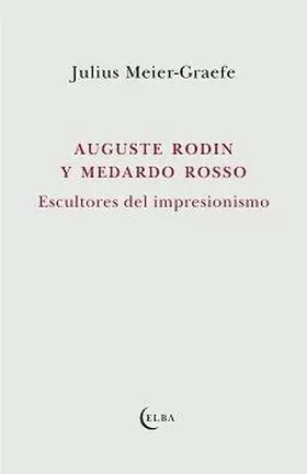 Auguste Rodin y Medardo Rosso