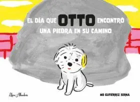 El Día que Otto Encontró una Piedra en Su Camino