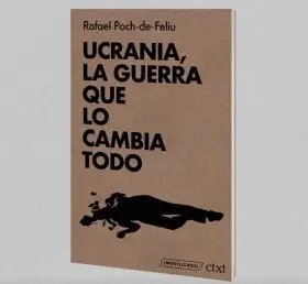 Ucrania, la Guerra que lo Cambió Todo