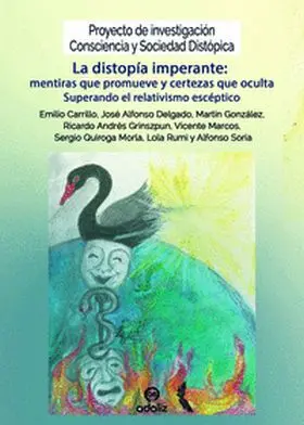 La Distopía Imperante: Mentiras que Promueve y Certezas que Oculta