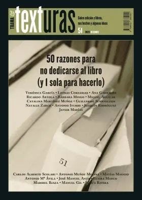 Texturas 51: 50 Razones para Dedicarse Al Libro (Y 1 Sola para no Hacerlo)
