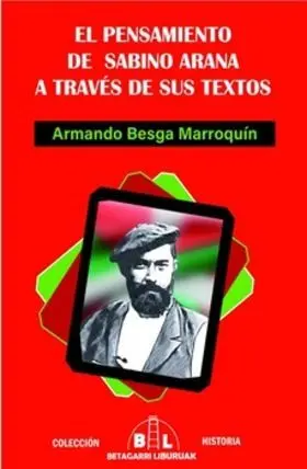 El Pensamiento de Sabino Arana a Través de Sus Textos