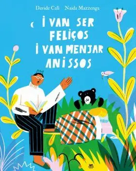 I Van Ser Feliços I Van Menjar Anissos