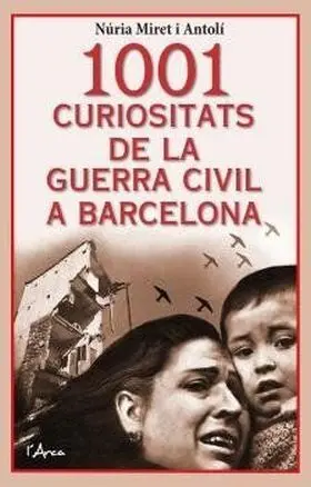 1001 Curiositats de la Guerra Civil a Barcelona