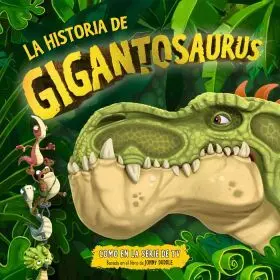 Historia de Gigantosaurus, la