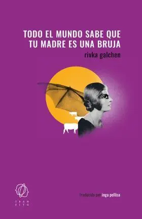 Todo el Mundo Sabe que tu Madre Es una Bruja
