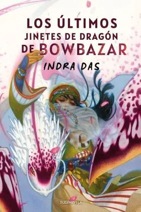 Los Últimos Jinetes de Dragón de Bowbazar