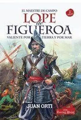 El Maestro de Campo Lope de Figueroa 2 Edicion