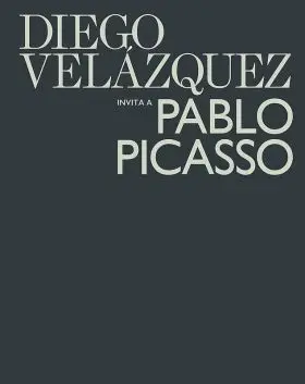 Diego Velazquez Invita a Pablo Picasso