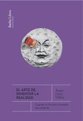 Arte de Inventar la Realidad, el