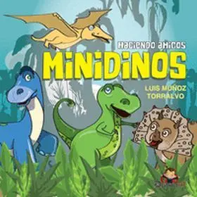 Minidinos. Haciendo Amigos