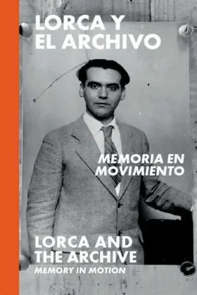 Lorca y el Archivo: Memoria en Movimiento