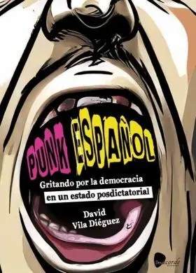 Punk Español Gritando por la Democracia en un Estado Posdic