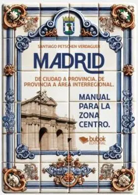 Madrid. De Ciudad a Provincia, de Provincia a Áerea Intrerregional