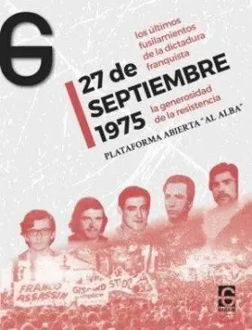 27 de Septiembre 1975. La Generosidad de la Resistencia