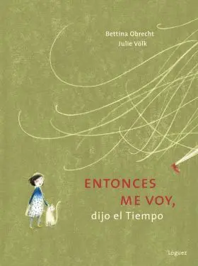 Entonces me Voy, Dijo el Tiempo