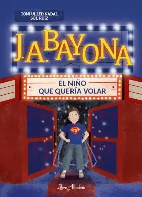 J. A. Bayona: el Niño que Queria Volar