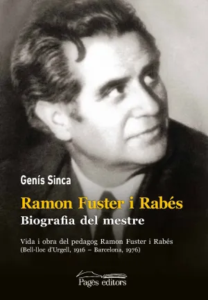 Ramon Fuster I Rabés. Biografia del Mestre