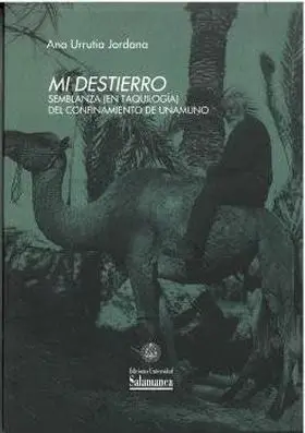 Mi Destierro. Semblanza del Confinamiento de Unamuno