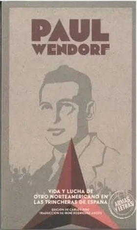 Paul Wendorf. Vida y Lucha de Otro Norteamericano