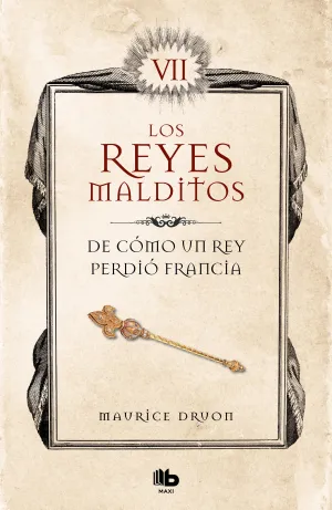 De Como un Rey Perdio Francia. Los Reyes Malditos