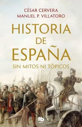 Historia de España sin Mitos Ni Tópicos