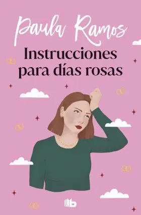 Instrucciones para Días Rosas (Trilogía ellas 2)