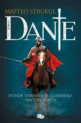 Dante. donde Termina el Guerrero, Nace el Poeta