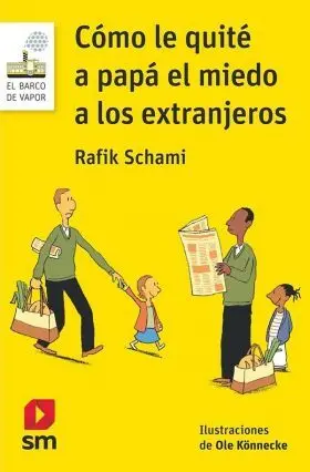 Cómo le Quité a Papá el Miedo a los Extranjeros